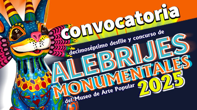 CONVOCATORIA: 17° Desfile y Concurso de Alebrijes Monumentales del MAP